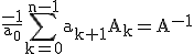 \rm\frac{-1}{a_0}\Bigsum_{k=0}^{n-1}a_{k+1}A_k=A^{-1}